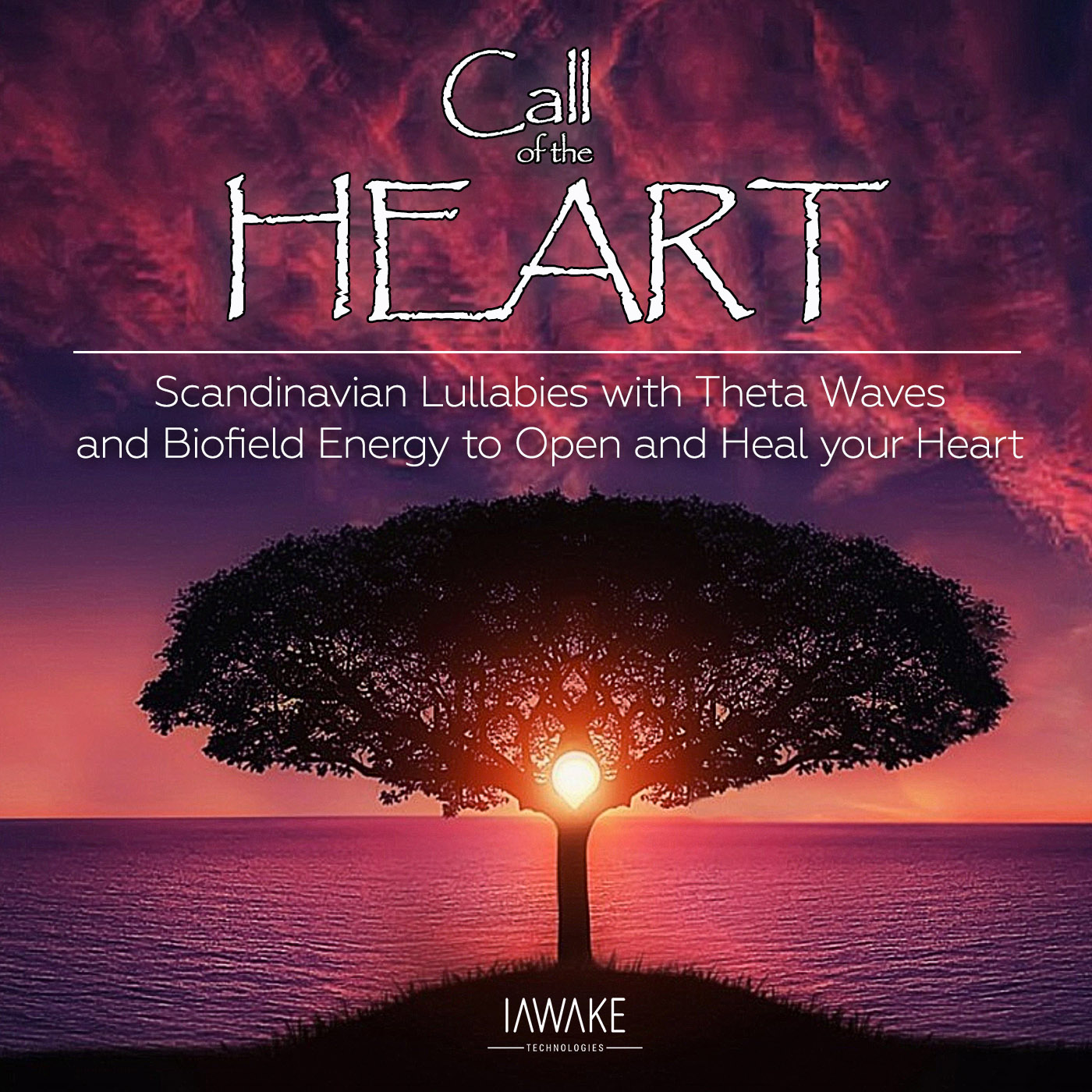 Call Of The Heart - Iawake Technologies